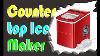 Best Counter Top Ice Maker Machine 2023 Review