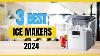 Ice Maker 2024 Top 3 Best Countertop Ice Makers 2024 Best Ice Makers 2024